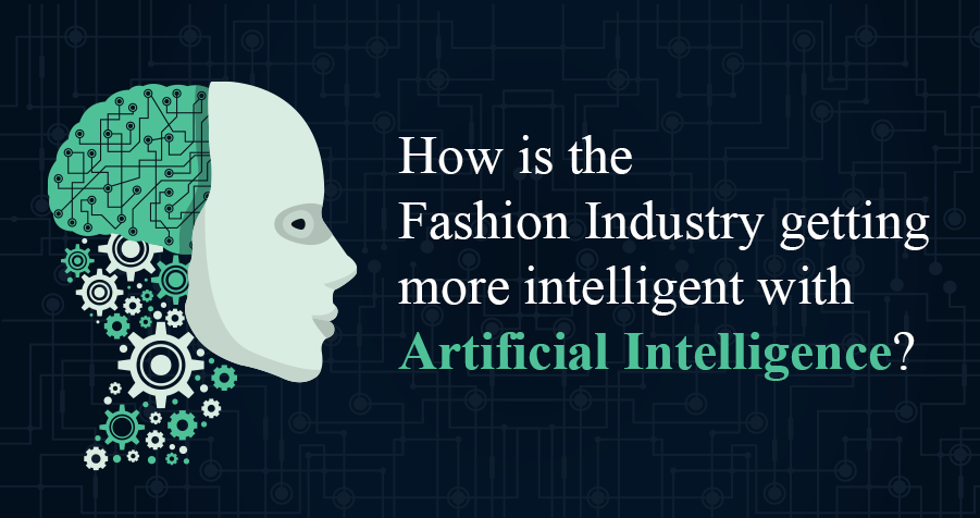 How is the Fashion Industry getting more intelligent with AI?