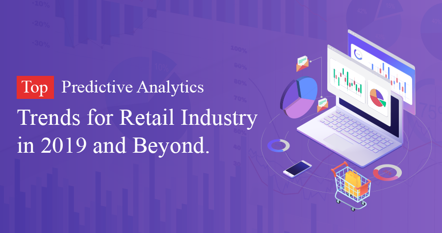 Post Image of Top Predictive Analytics Trends for Retail Industry in 2019 and Beyond