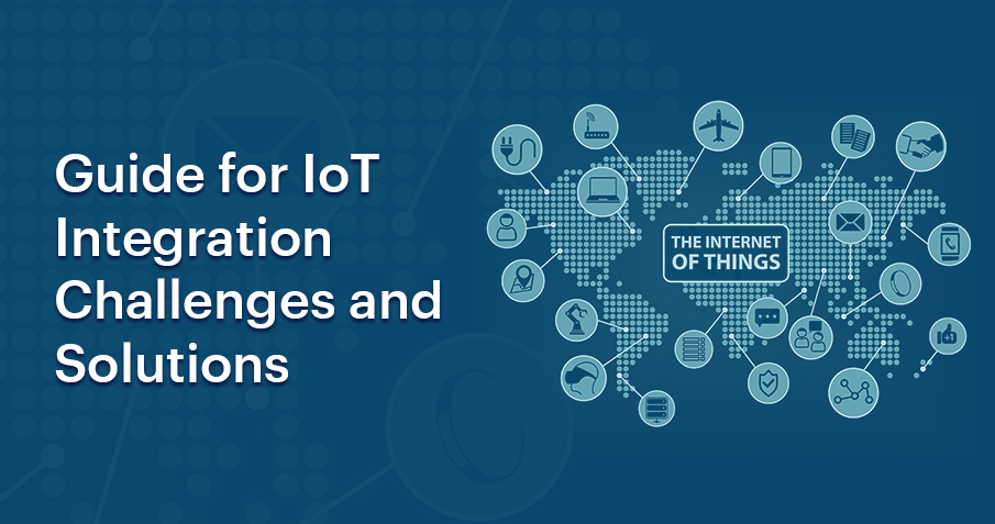Post Image of Guide for IoT Integration Challenges and Solutions