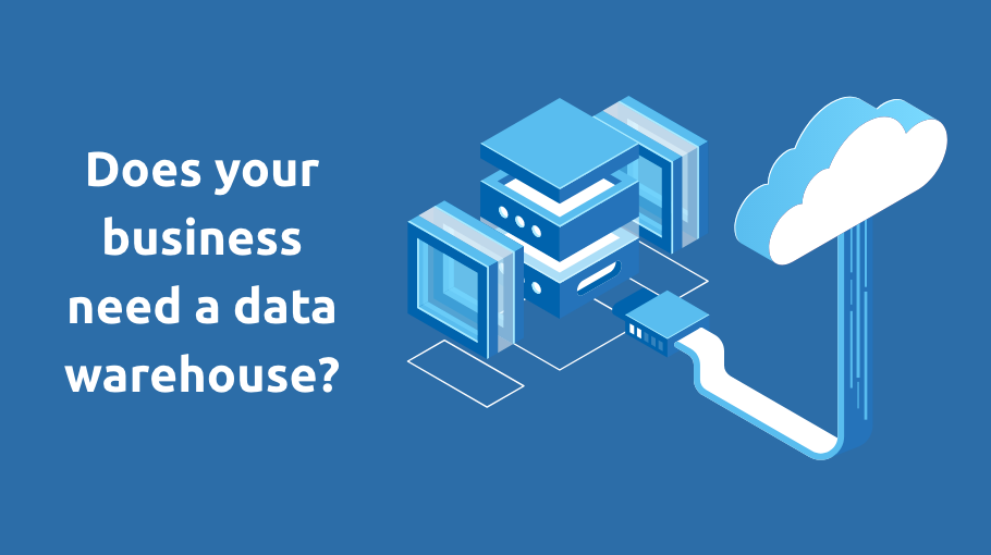 Post Image of Does your business need a data warehouse? Importance of Data Warehouse.